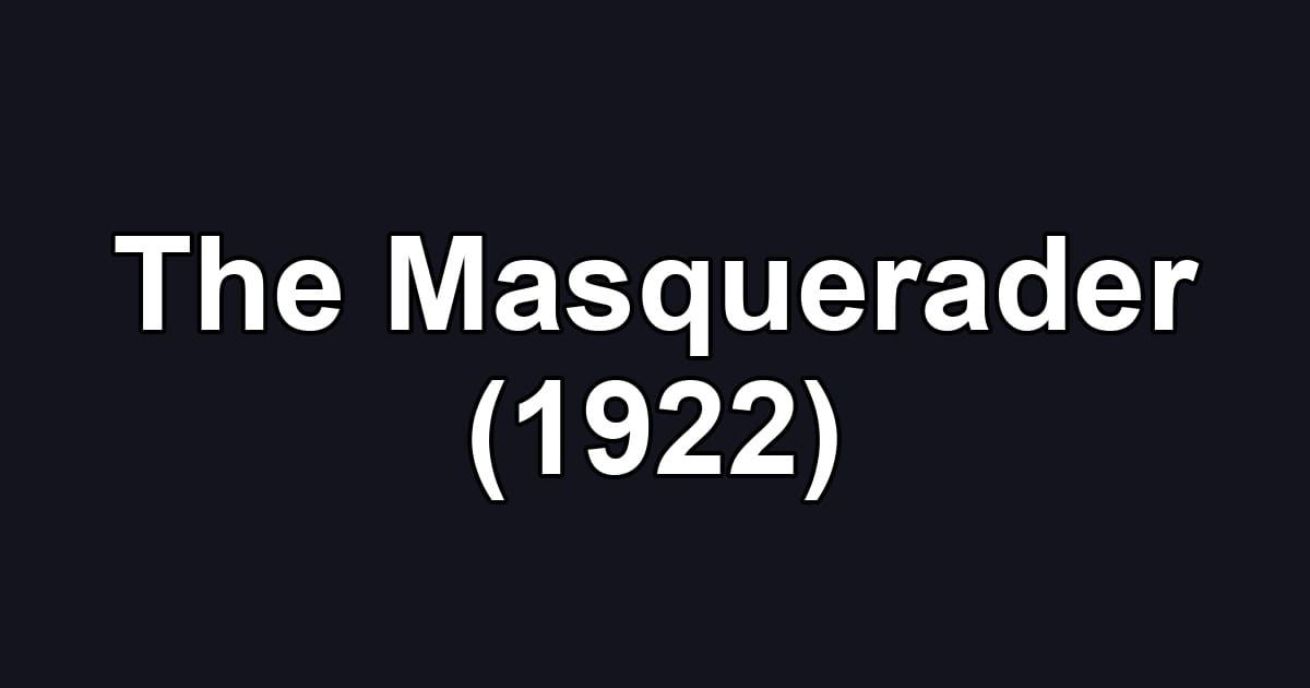 The Masquerader (1922)