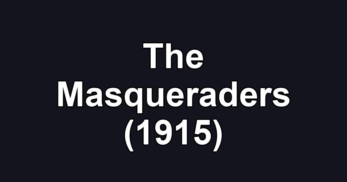 The Masqueraders (1915)