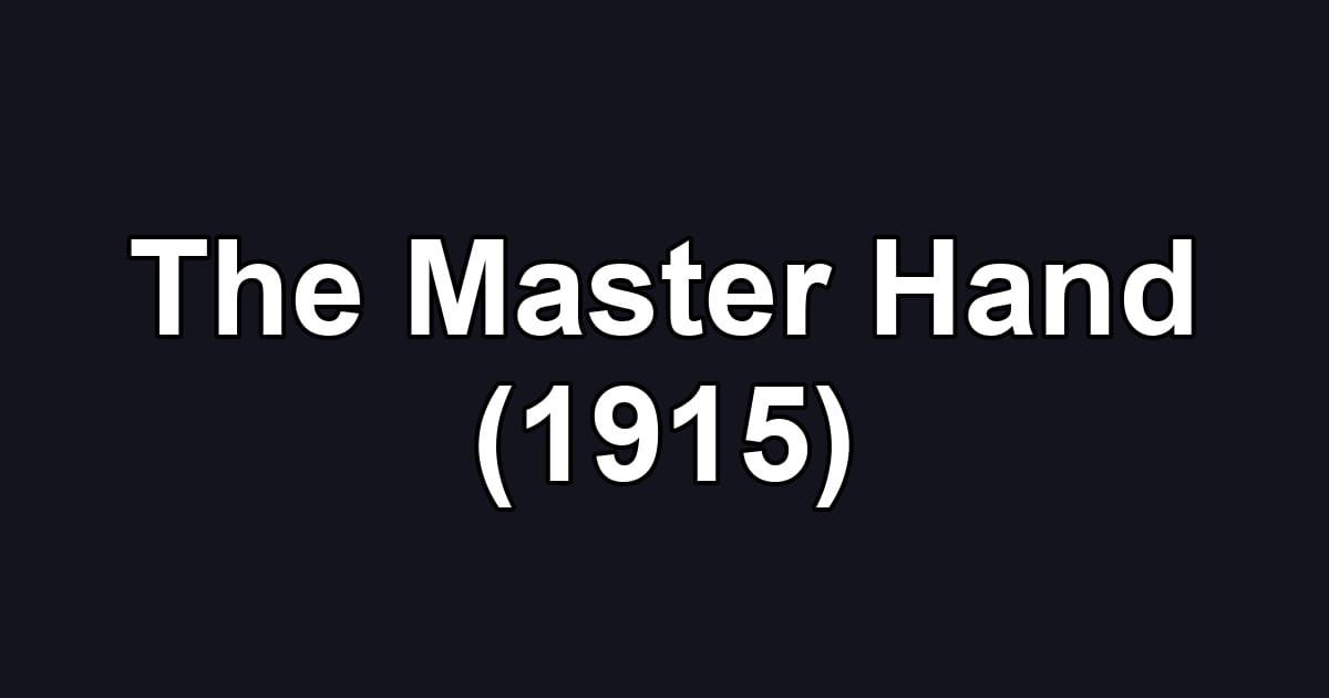 The Master Hand (1915)