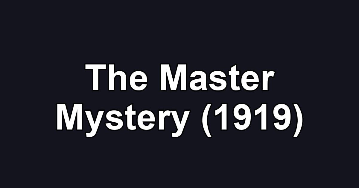 The Master Mystery (1919)