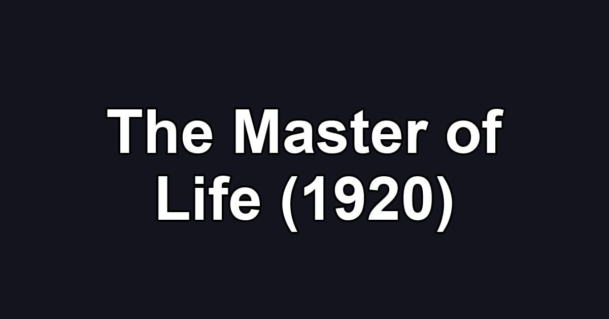 The Master of Life (1920)