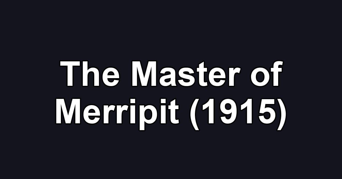 The Master of Merripit (1915)