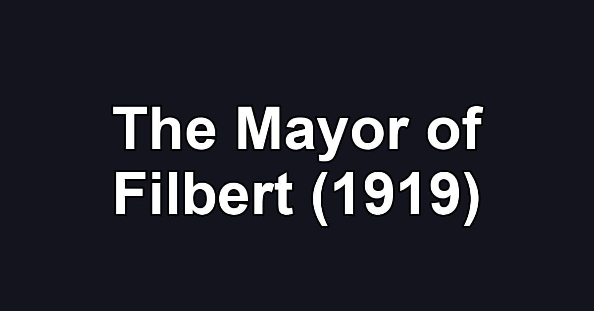 The Mayor of Filbert (1919)