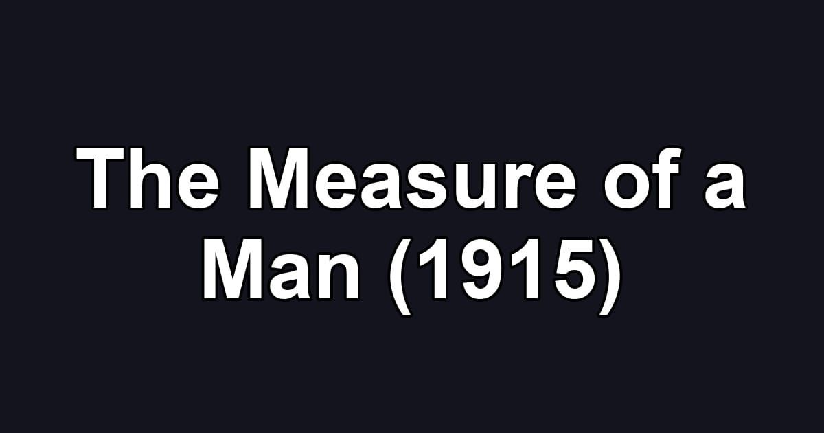 The Measure of a Man (1915)