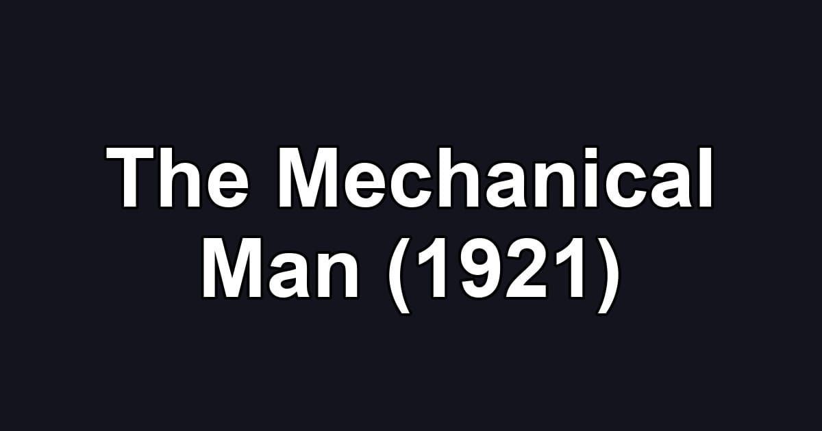 The Mechanical Man (1921)