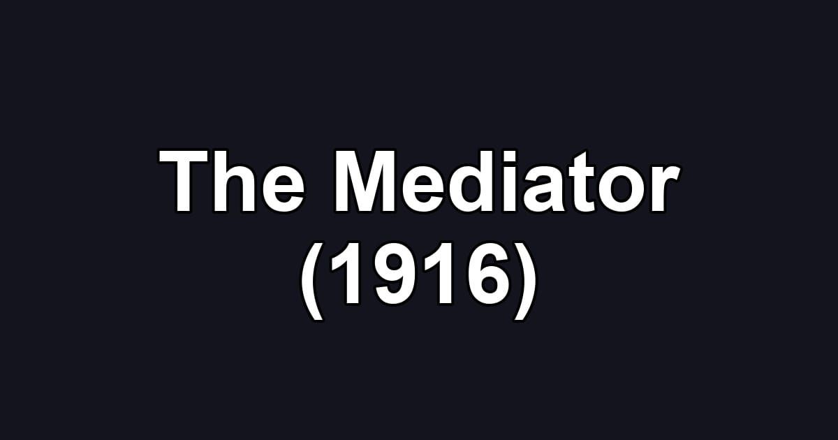 The Mediator (1916)