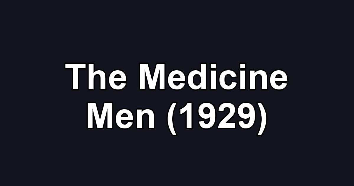 The Medicine Men (1929)