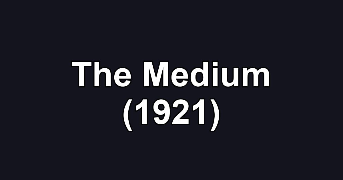 The Medium (1921)