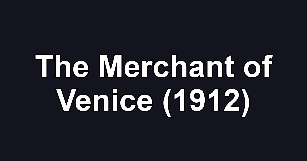 The Merchant of Venice (1912)