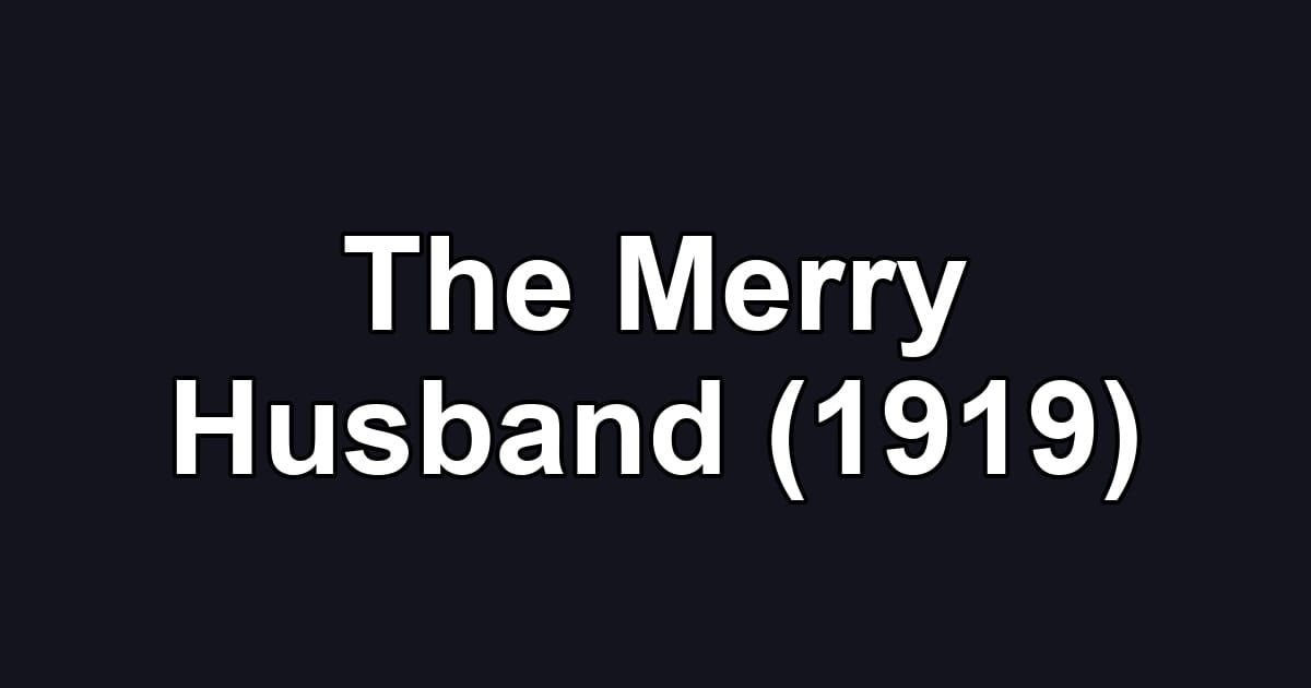 The Merry Husband (1919)