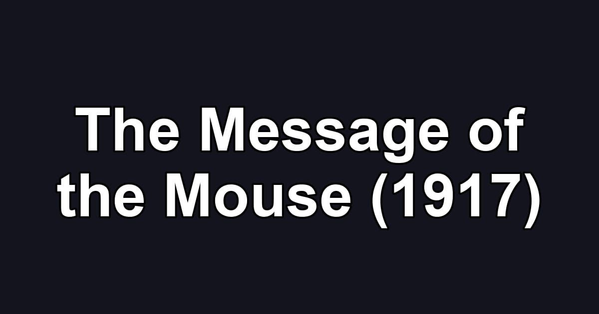 The Message of the Mouse (1917)
