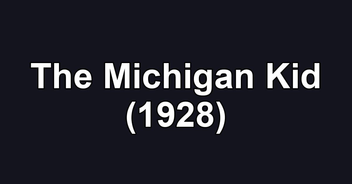 The Michigan Kid (1928)