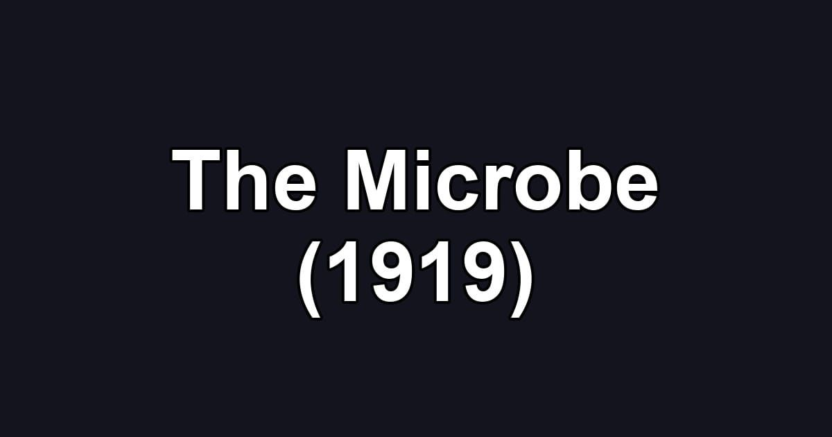 The Microbe (1919)