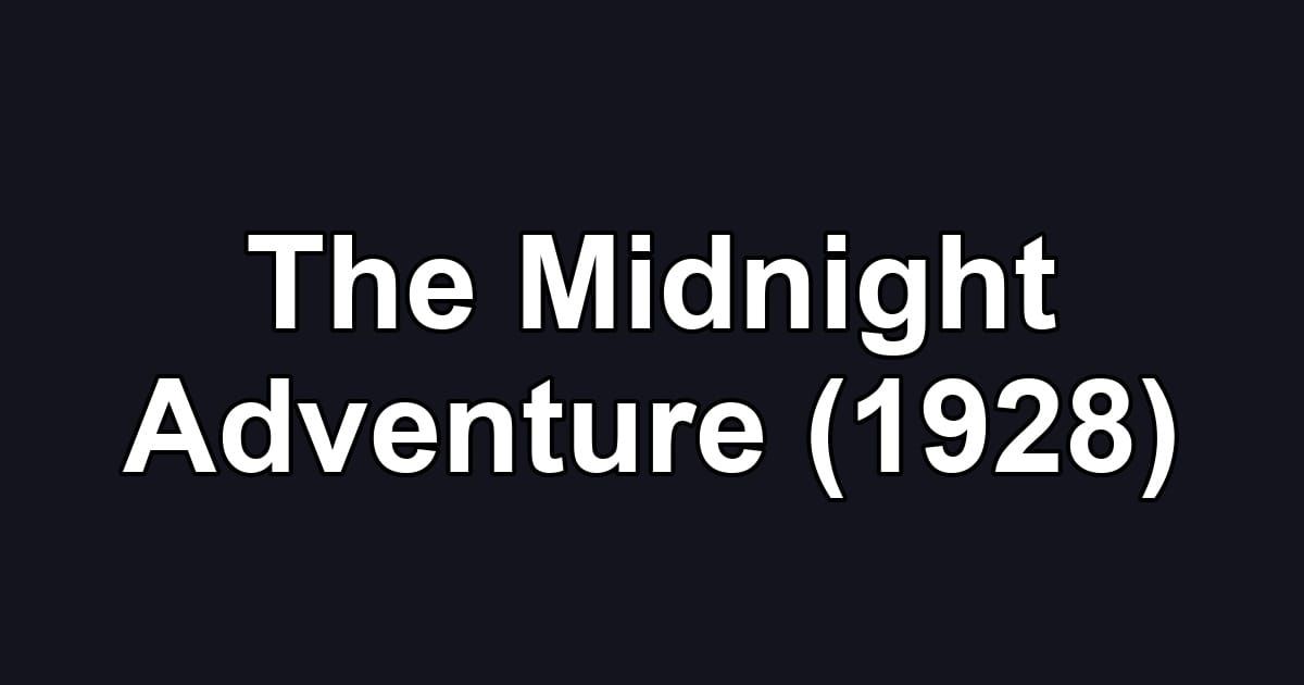 The Midnight Adventure (1928)