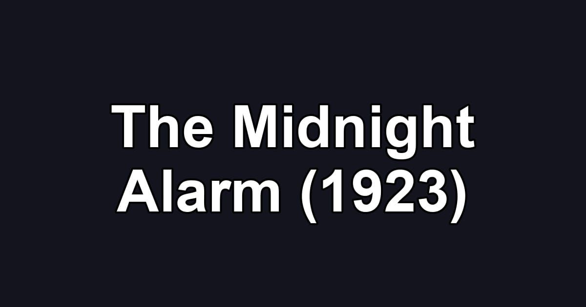 The Midnight Alarm (1923)