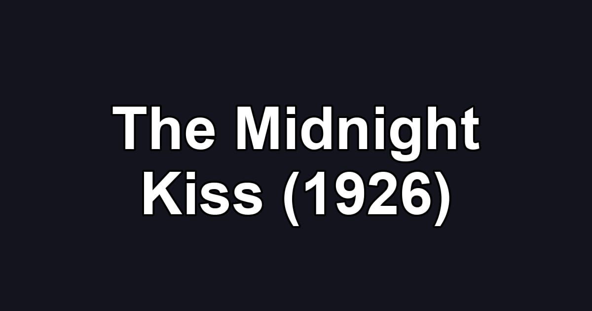 The Midnight Kiss (1926)