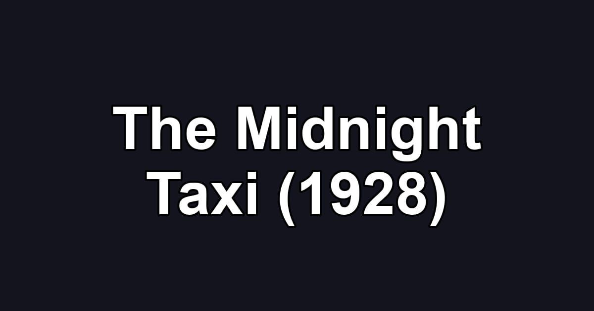 The Midnight Taxi (1928)