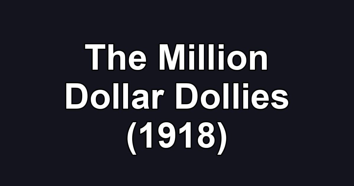 The Million Dollar Dollies (1918)