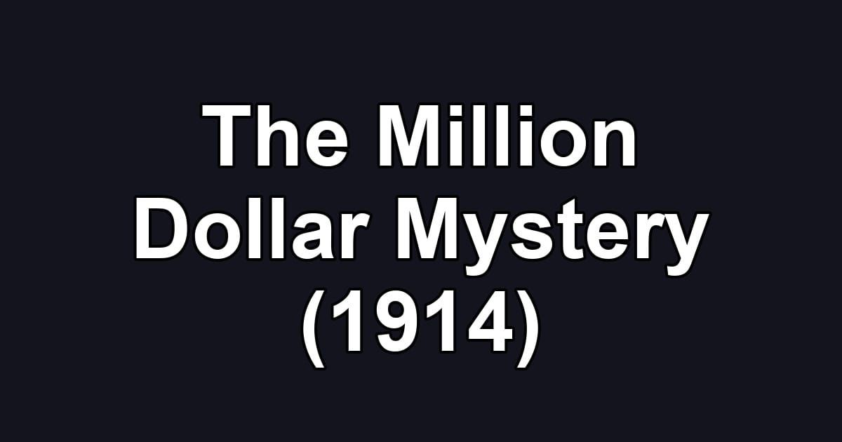 The Million Dollar Mystery (1914)