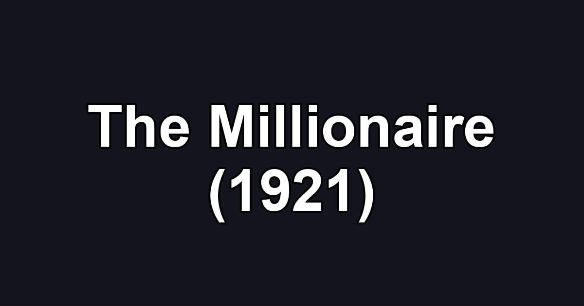 The Millionaire (1921)