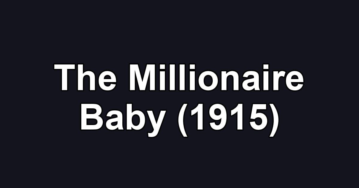 The Millionaire Baby (1915)