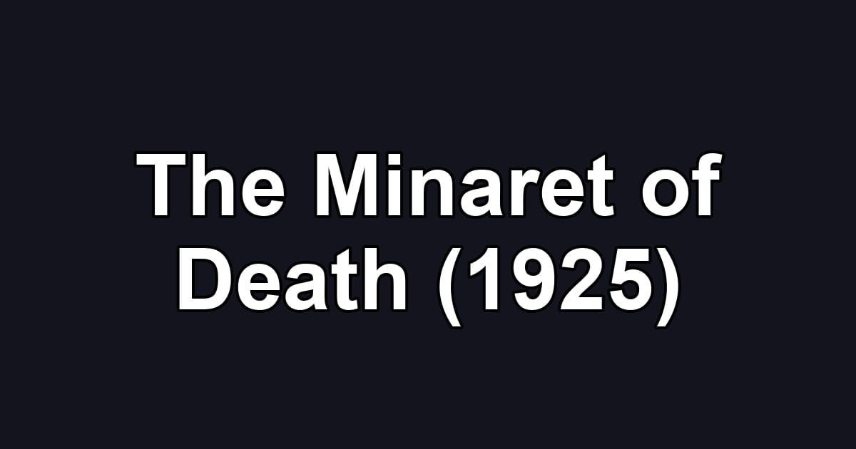 The Minaret of Death (1925)