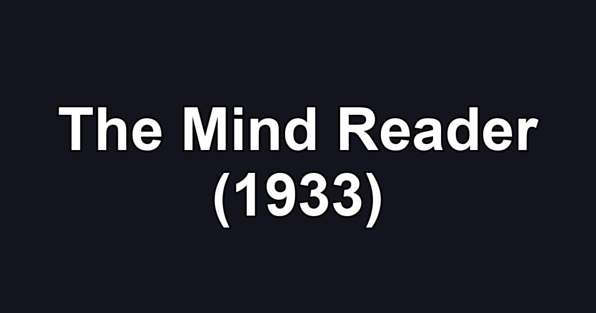 The Mind Reader (1933)