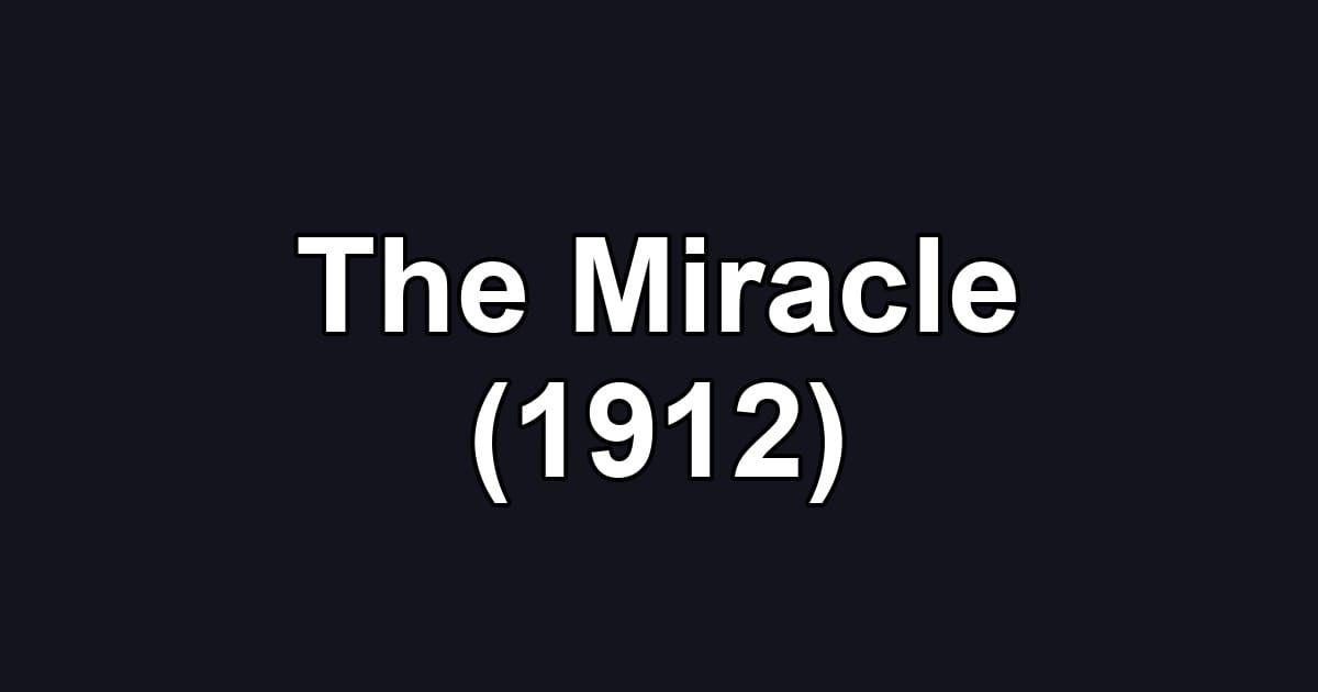 The Miracle (1912)