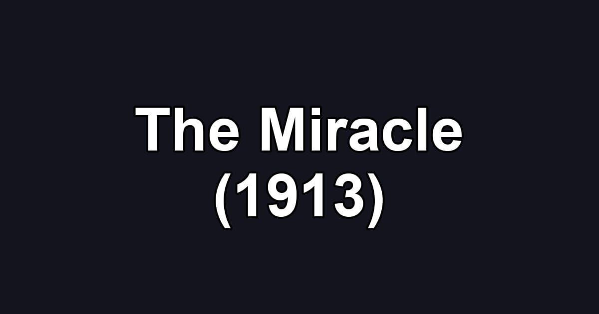 The Miracle (1913)