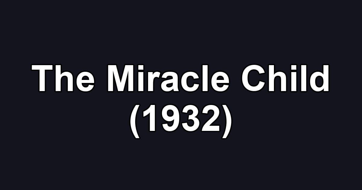 The Miracle Child (1932)