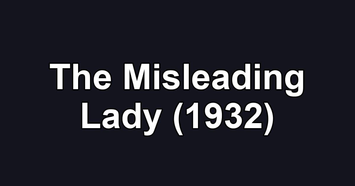 The Misleading Lady (1932)