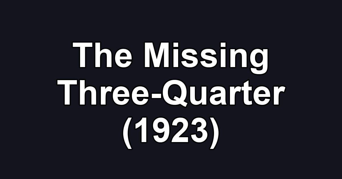 The Missing Three-Quarter (1923)