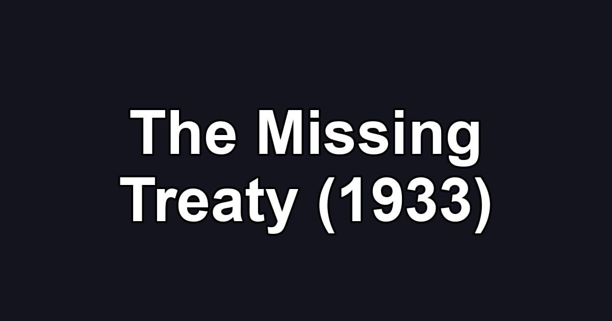 The Missing Treaty (1933)