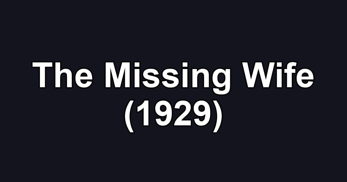 The Missing Wife (1929)