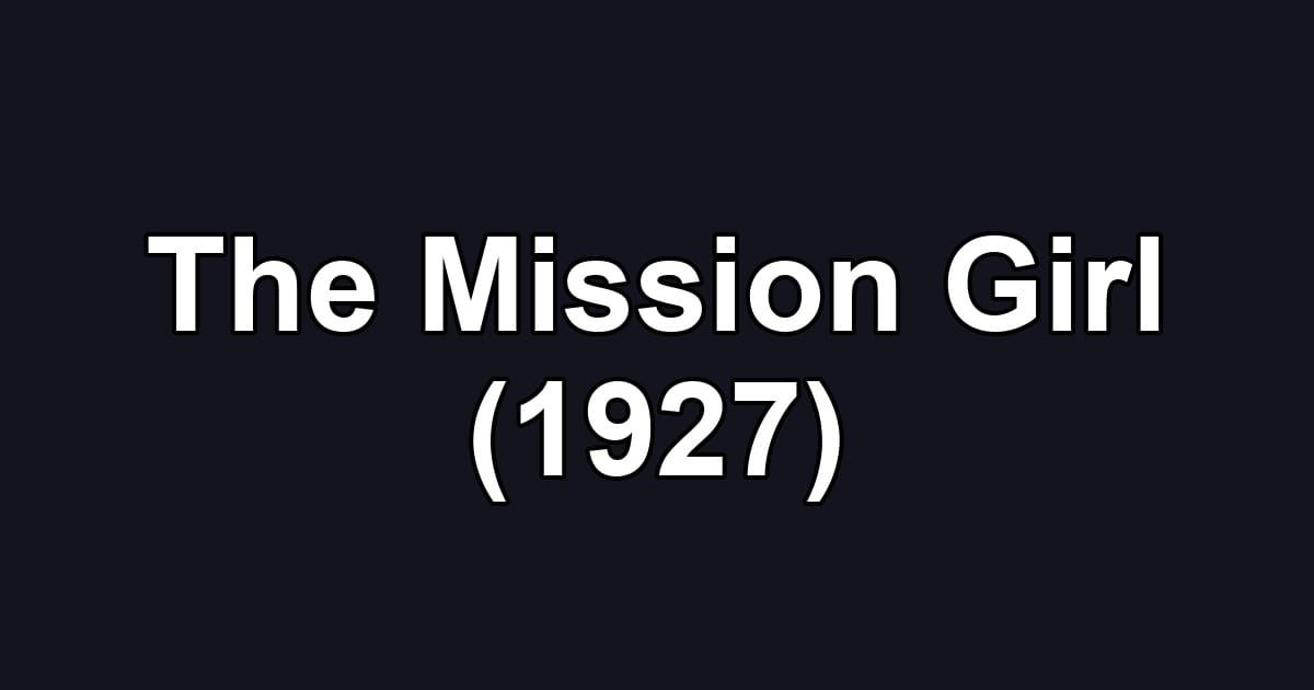 The Mission Girl (1927)