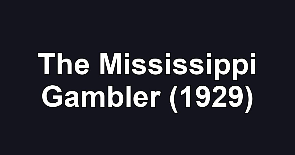 The Mississippi Gambler (1929)