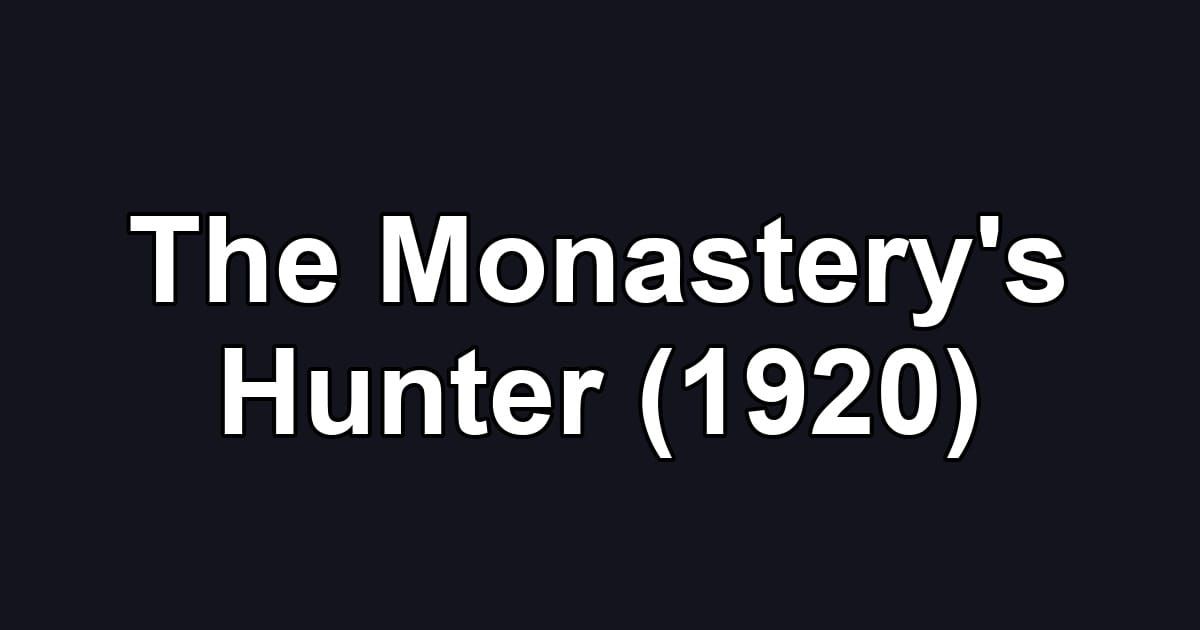 The Monastery's Hunter (1920)