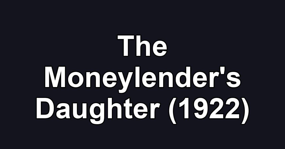 The Moneylender's Daughter (1922)