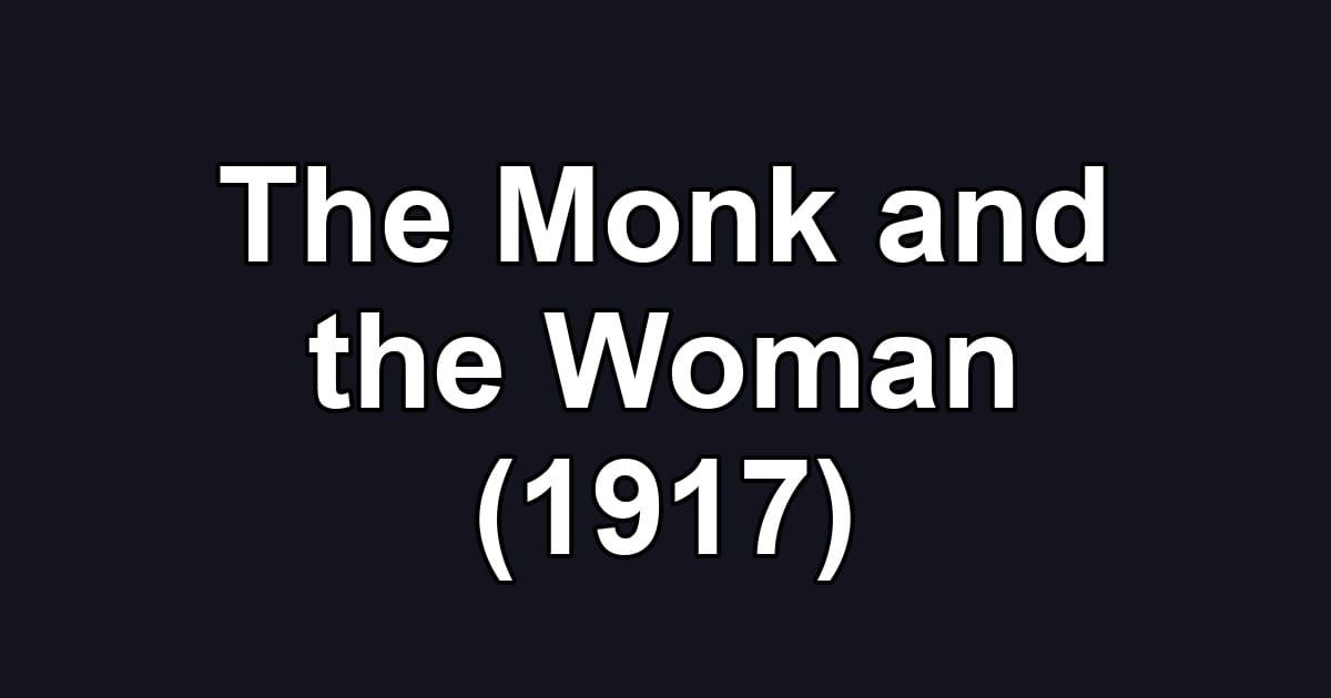 The Monk and the Woman (1917)