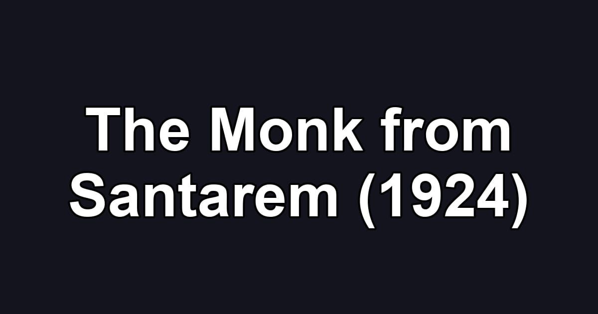 The Monk from Santarem (1924)