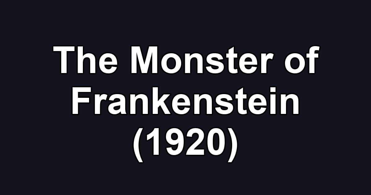 The Monster of Frankenstein (1920)