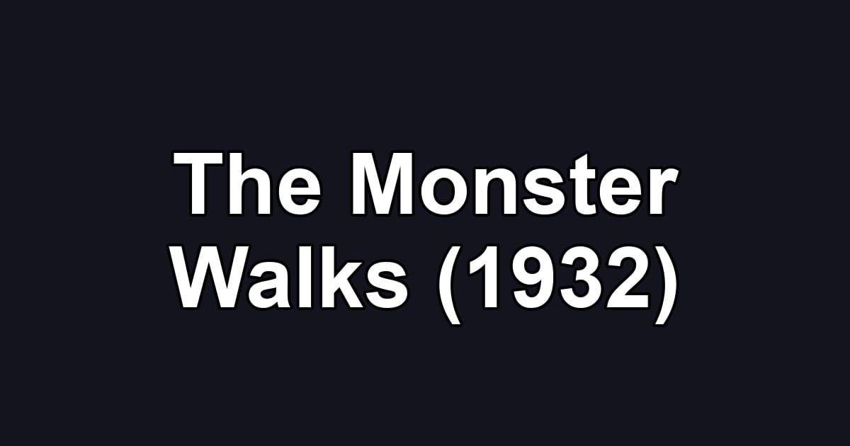 The Monster Walks (1932)