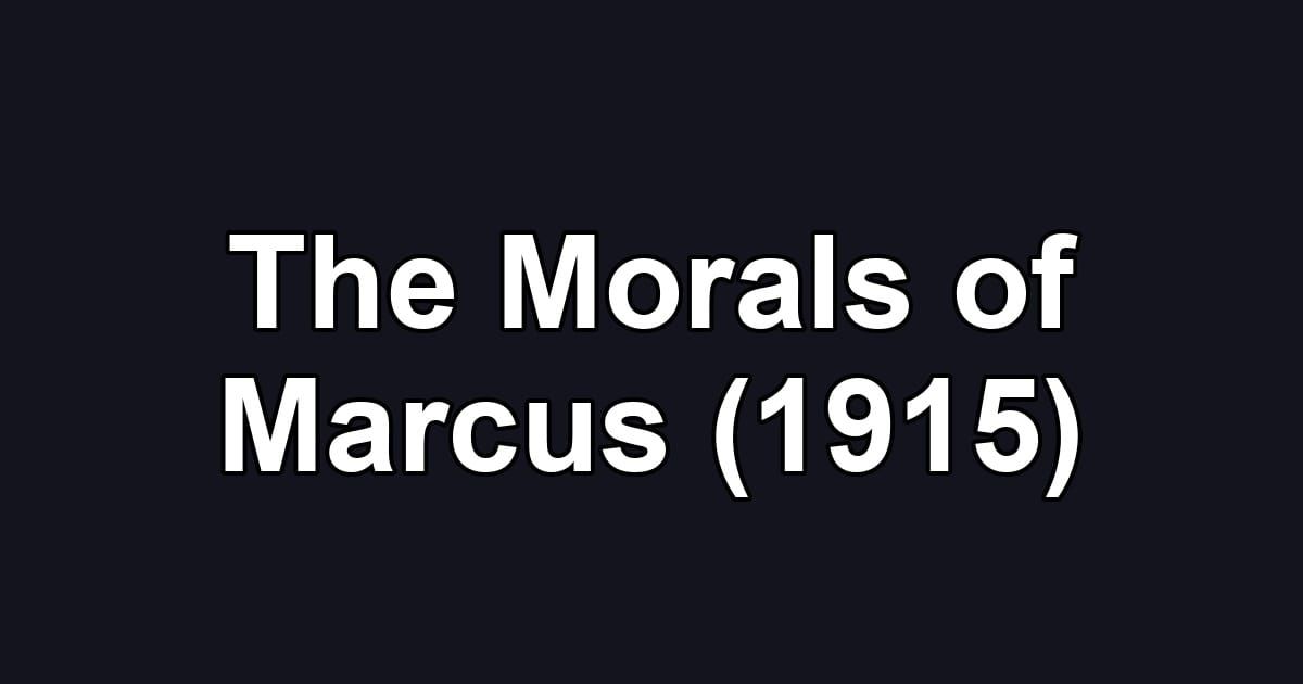 The Morals of Marcus (1915)