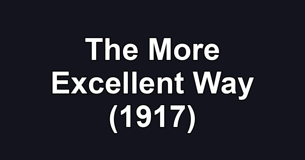The More Excellent Way (1917)