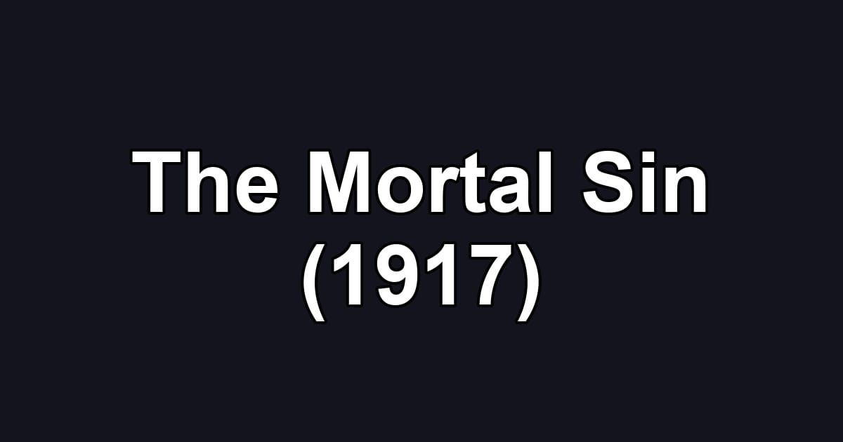 The Mortal Sin (1917)