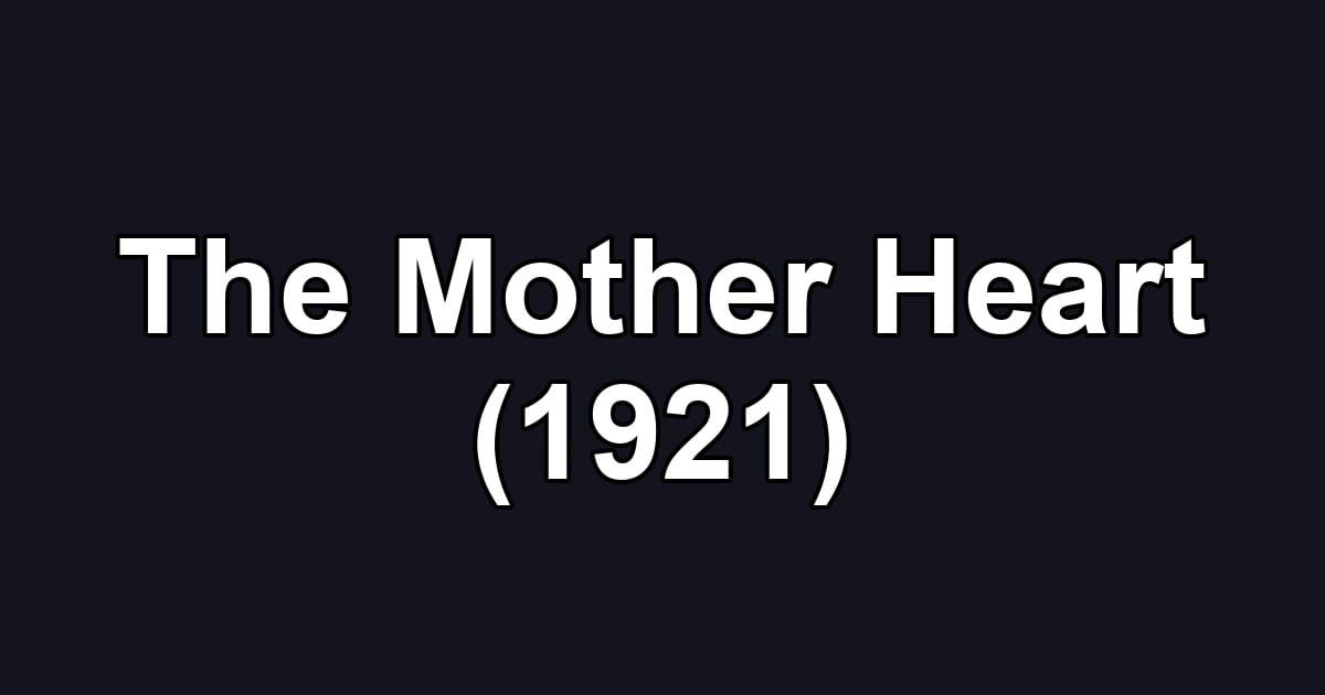 The Mother Heart (1921)