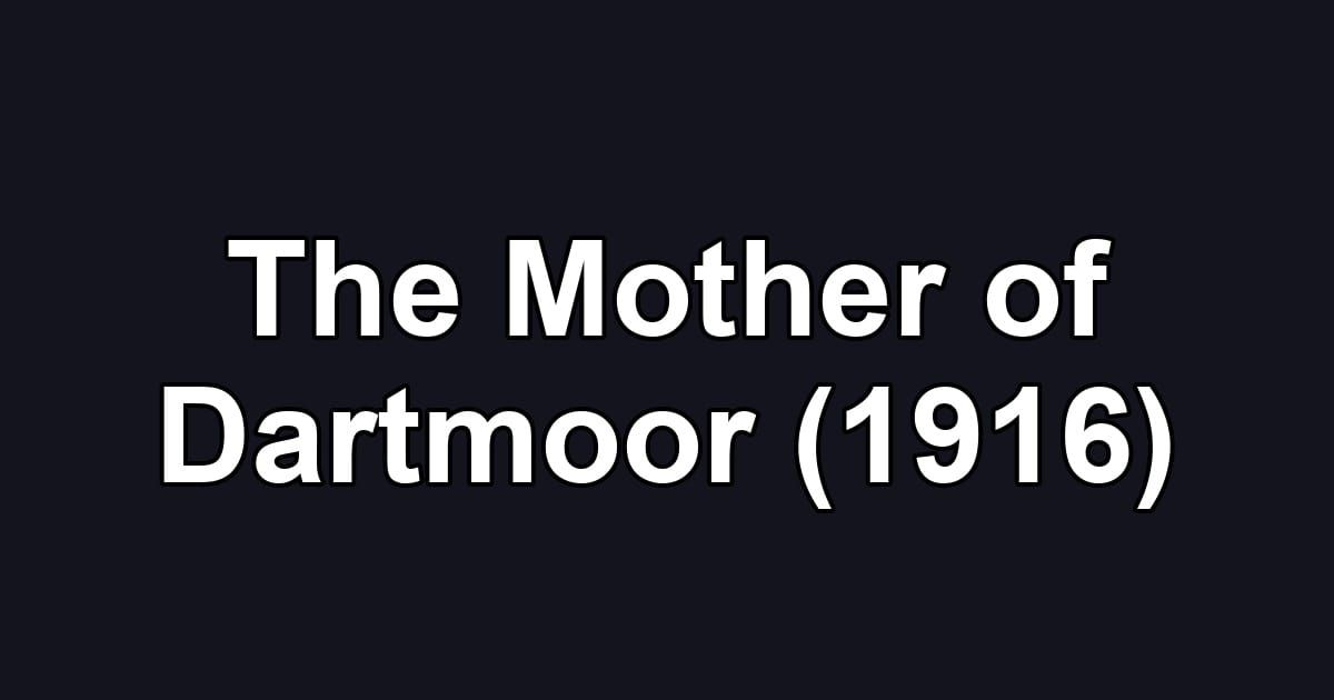 The Mother of Dartmoor (1916)