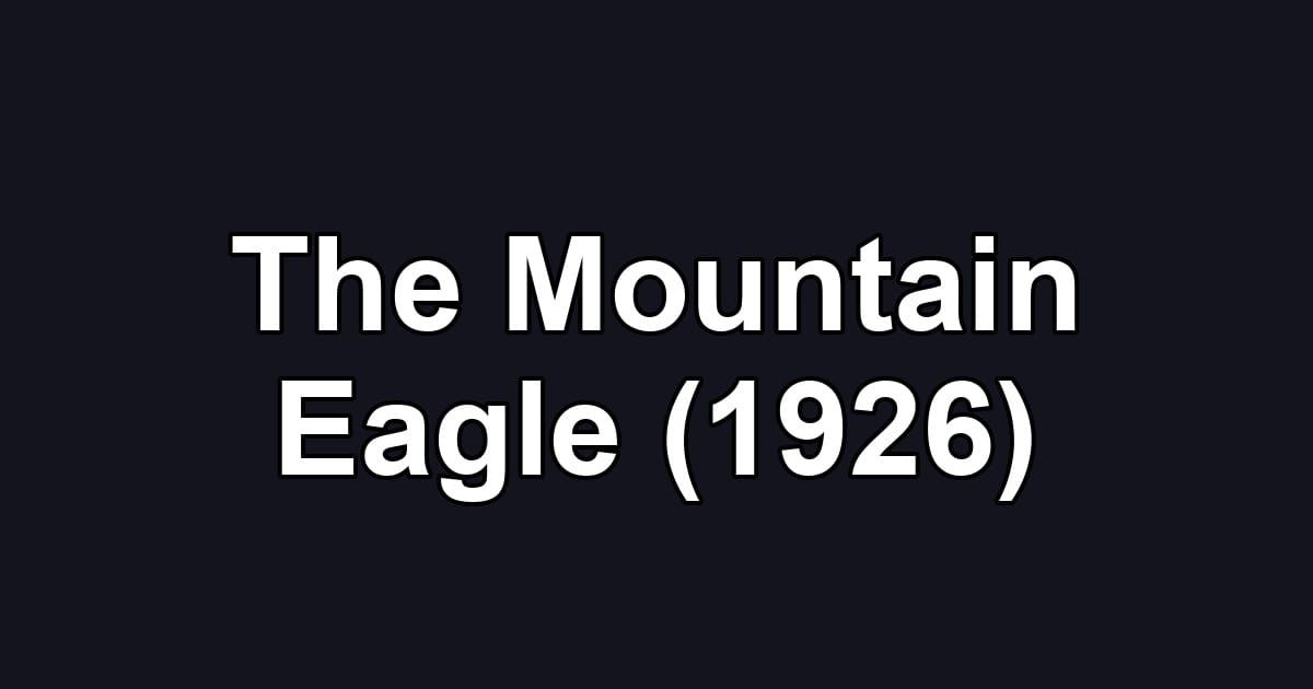 The Mountain Eagle (1926)