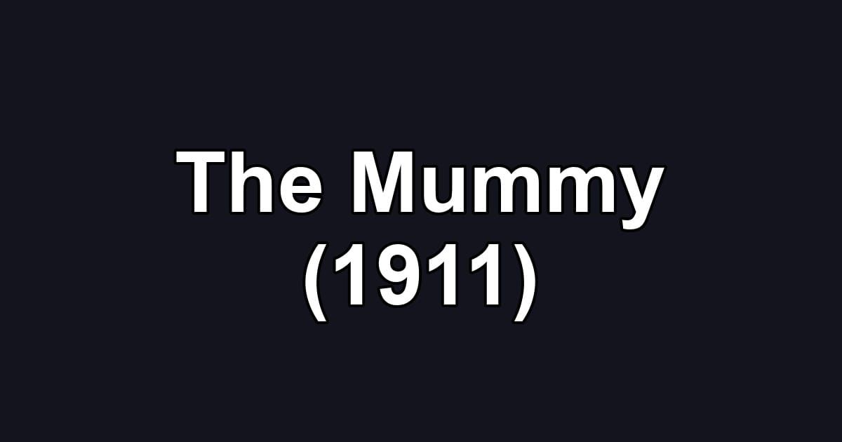 The Mummy (1911)