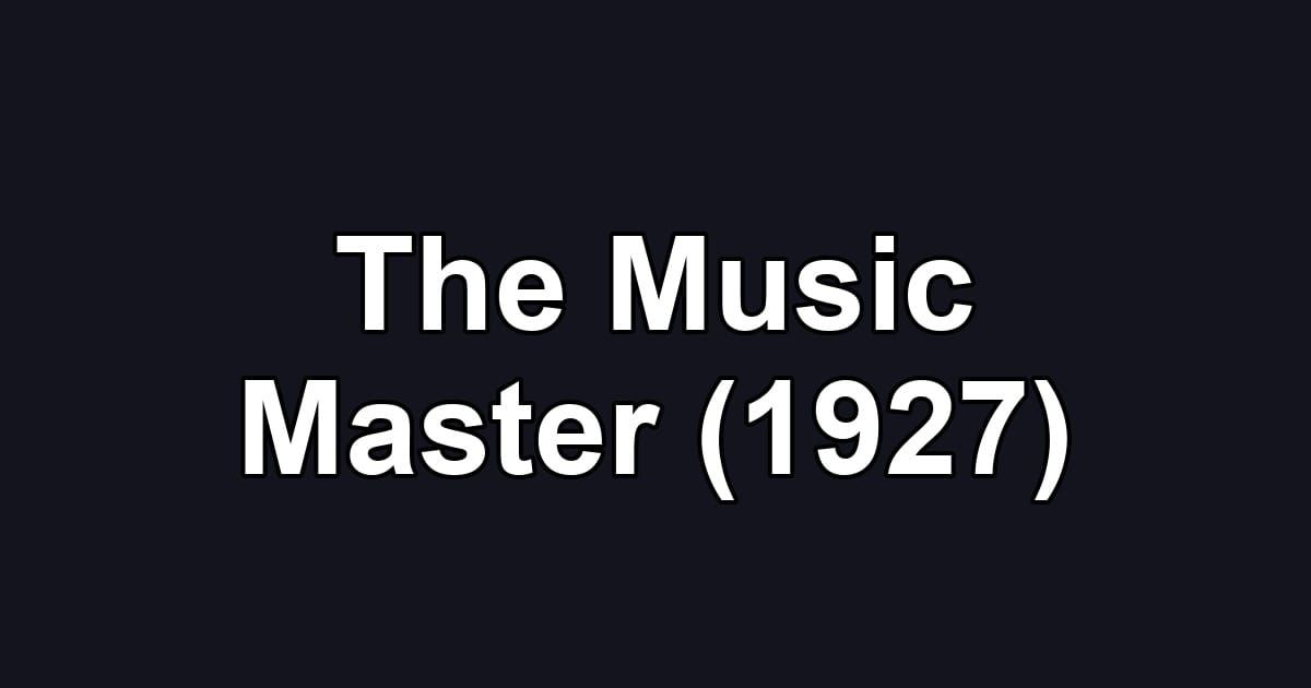 The Music Master (1927)